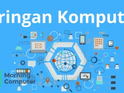Definisi dan Macam-Macam Sistem Jaringan Komputer