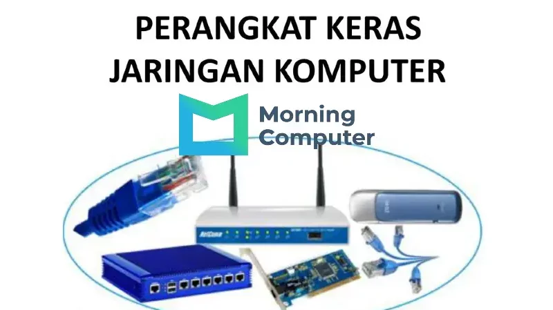 Perangkat Keras yang Ada Dalam Sistem Jaringan Komputer