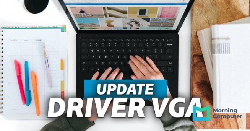 Cara Update Driver VGA untuk Laptop dan Komputer